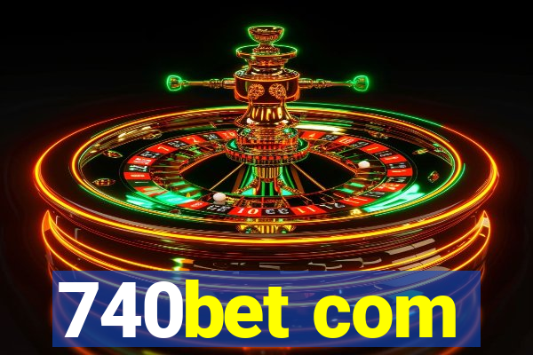 740bet com